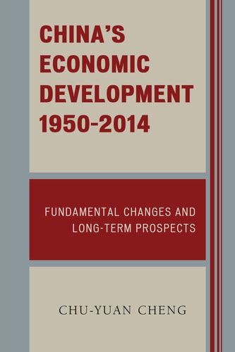 China's Economic Development, 1950-2014 Fundamental Changes and Long-Term Prospects