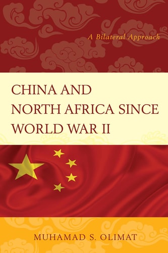China and North Africa Since World War II A Bilateral Approach