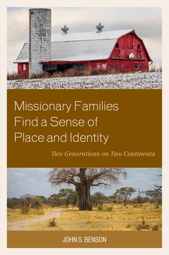 Missionary Families Find a Sense of Place and Identity Two Generations on Two Continents