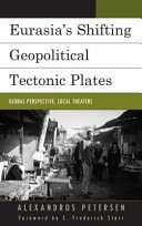 Eurasia's Shifting Geopolitical Tectonic Plates Global Perspective, Local Theaters