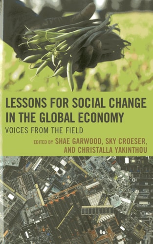 Lessons for Social Change in the Global Economy Voices from the Field