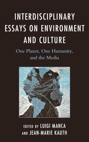 Interdisciplinary Essays on Environment and Culture One Planet, One Humanity, and the Media