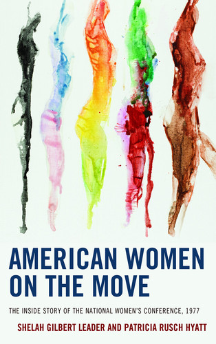 American Women on the Move The Inside Story of the National Women’s Conference, 1977