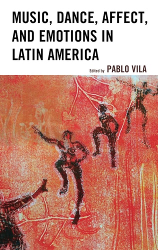 Music, Dance, Affect, and Emotions in Latin America