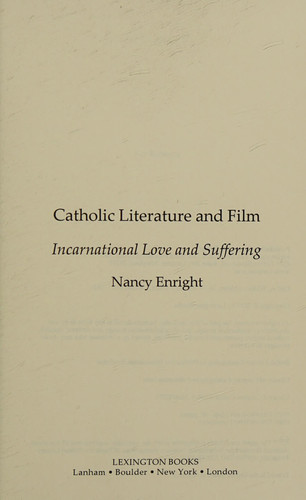 Catholic Literature and Film Incarnational Love and Suffering