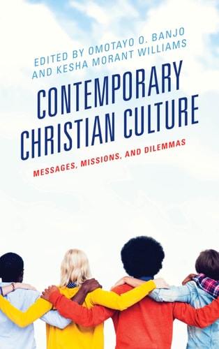 Contemporary Christian Culture Messages, Missions, and Dilemmas