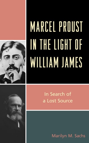 Marcel Proust in the Light of William James In Search of a Lost Source