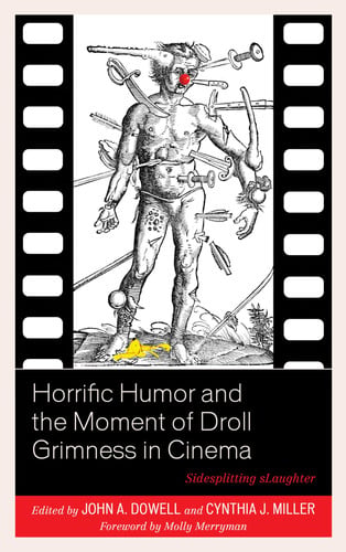 Horrific Humor and the Moment of Droll Grimness in Cinema Sidesplitting SLaughter