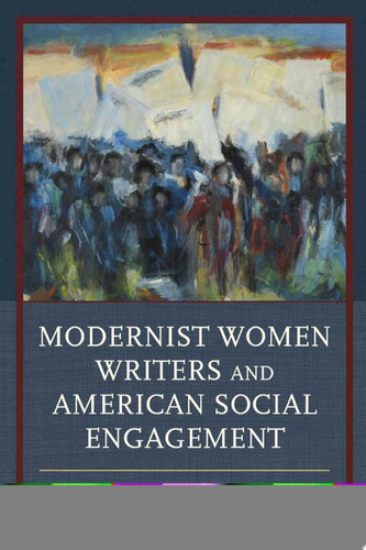 Modernist Women Writers and American Social Engagement