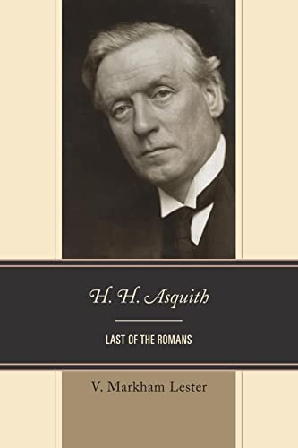 H. H. Asquith Last of the Romans