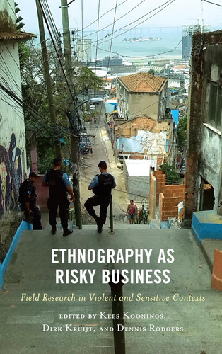 Ethnography as Risky Business Field Research in Violent and Sensitive Contexts