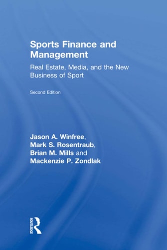 Sports Finance and Management Real Estate, Media, and the New Business of Sport
