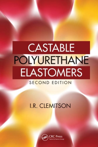 Castable Polyurethane Elastomers, Second Edition