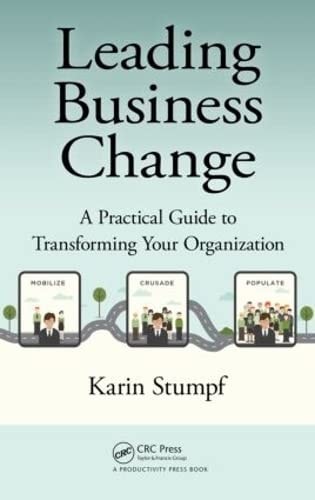 Leading Business Change A Practical Guide to Transforming Your Organization