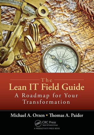 The lean IT field guide: a roadmap for your transformation
