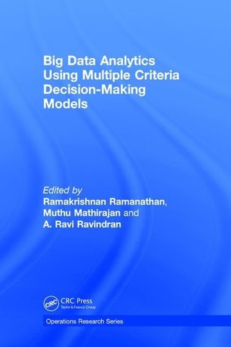 Big Data Analytics Using Multiple Criteria Decision-making Models