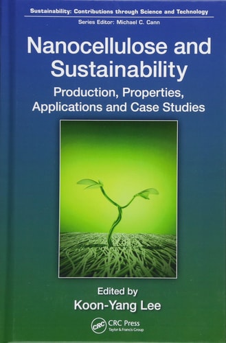 Nanocellulose and Sustainability Production, Properties, Applications, and Case Studies