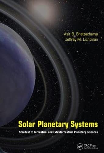 Solar Planetary Systems Stardust to Terrestrial and Extraterrestrial Planetary Sciences