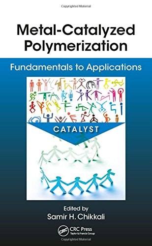 Metal-Catalyzed Polymerization Fundamentals to Applications