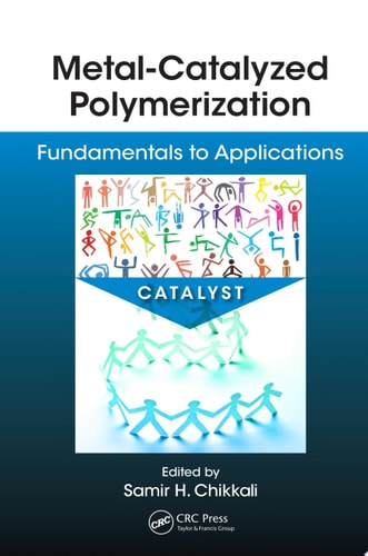 Metal-Catalyzed Polymerization Fundamentals to Applications