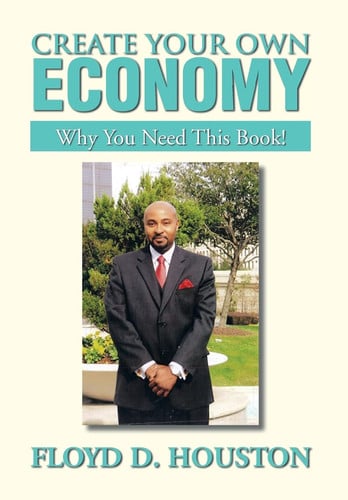 Create Your Own Economy Why You Need This Book!
