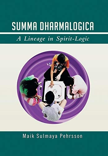 Summa Dharmalogica A Lineage in Spirit-Logic