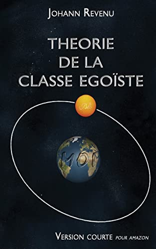 Théorie de la Classe égoïste Version Courte