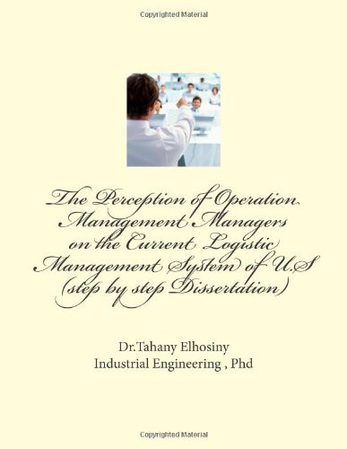 The Perception of Operation Management Managers on the Current Logistic Management System of U. S (Step by Step Dissertation)