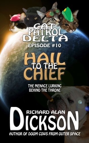 Cat Patrol Delta, Episode #10: Hail to the Chief
