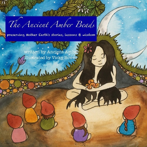 The Ancient Amber Beads Preserving Mother Earth's Stories, Lessons and Wisdom