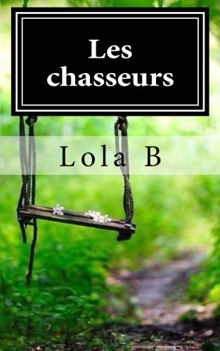 Les Chasseurs Tome 1: Esteban - Chase