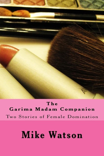 The Garima Madam Companion Two Stories of Female Domination
