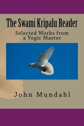 The Swami Kripalu Reader Selected Works from a Yogic Master