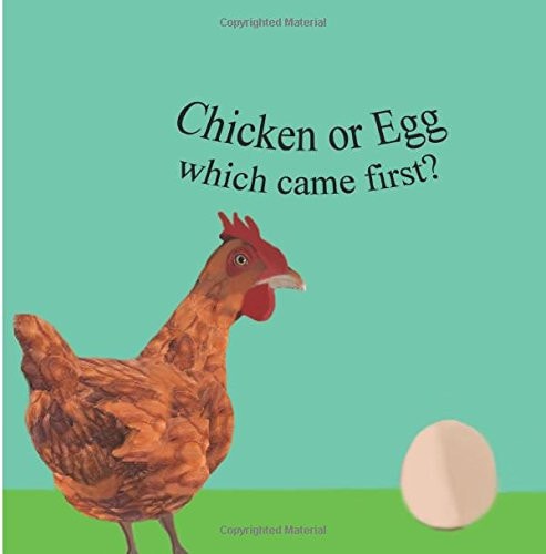 Chicken Or Egg Which Came First?