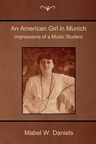 An American Girl in Munich Impressions of a Music Student