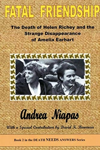 Fatal Friendship The Death of Helen Richey and the Strange Disappearance of Amelia Earhart