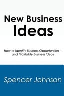 New Business Ideas How to Identify Business Opportunities - And Profitable Business Ideas
