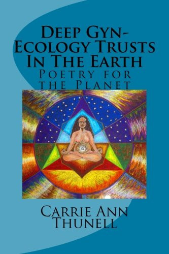 Deep Gyn-Ecology Trusts In The Earth Poetry for the Planet