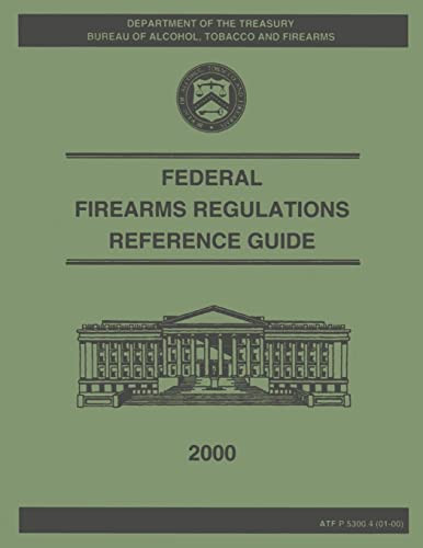 Federal Firearms Regulation Reference Guide 2000
