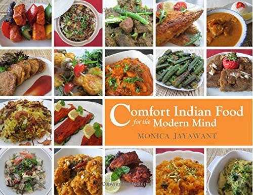 Comfort Indian Food for the Modern Mind Cookbook