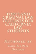 Torts and Criminal Law Outlines for California Law Students