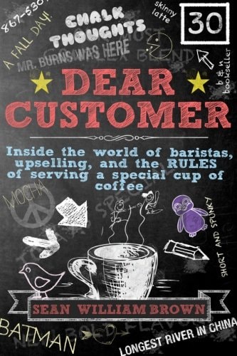 Dear Customer Inside the World of Baristas, Upselling, and the Rules of Serving a Special Cup of Coffee