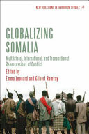 Globalizing Somalia Multilateral, International, and Transnational Repercussions of Conflict
