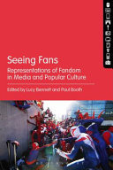 Seeing Fans Representations of Fandom in Media and Popular Culture