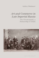 Art and Commerce in Late Imperial Russia The Peredvizhniki, a Partnership of Artists