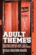 Adult Themes British Cinema and the X Certificate in the Long 1960s