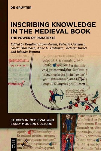 Inscribing Knowledge in the Medieval Book The Power of Paratexts