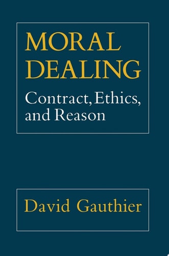 Moral Dealing Contract, Ethics, and Reason