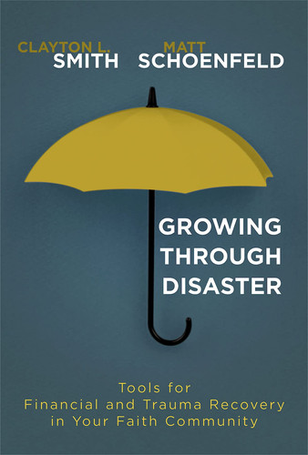 Growing Through Disaster Tools for Financial and Trauma Recovery in Your Faith Community