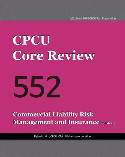 Cpcu Core Review 552, Commercial Liability Risk Management and Insurance
